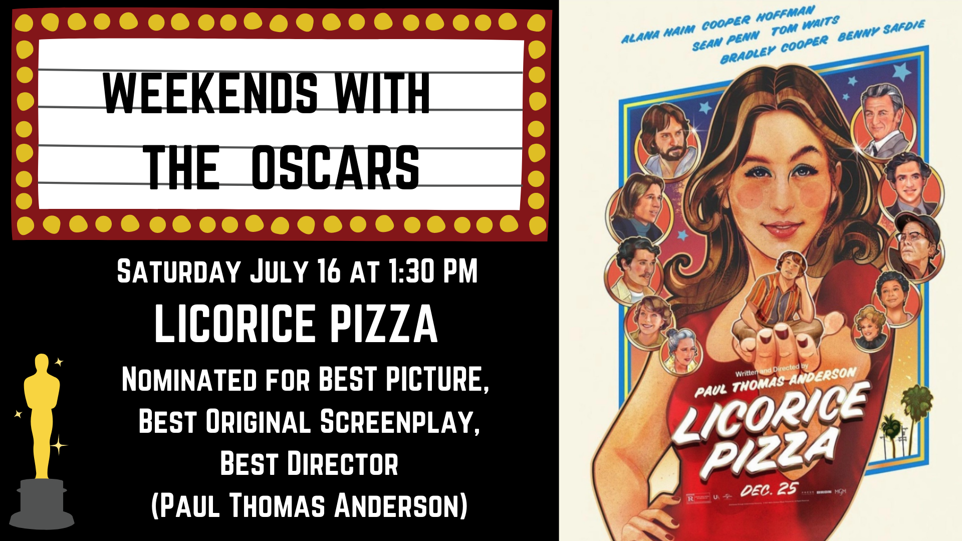 Banner advertising our screening of LICORICE PIZZA on July 16 at 1:30 PM, featuring the movie poster.