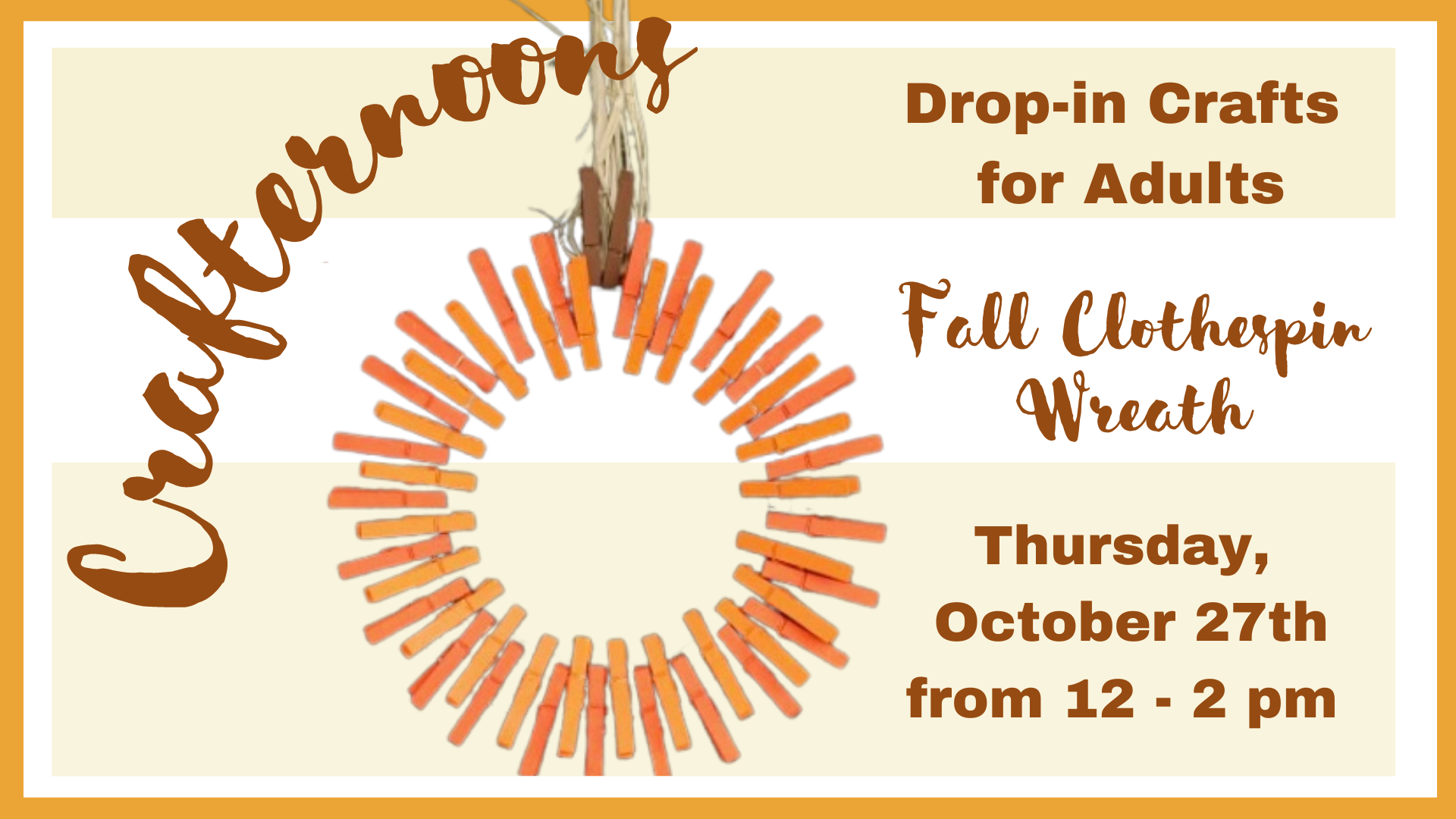 Crafternoon on Oct. 27th from 12-2 - Fall Clothespin Wreaths