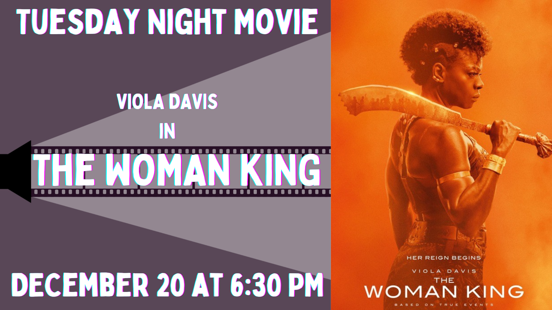 Banner advertising our screening of THE WOMAN KING, December 20 at 6:30 PM