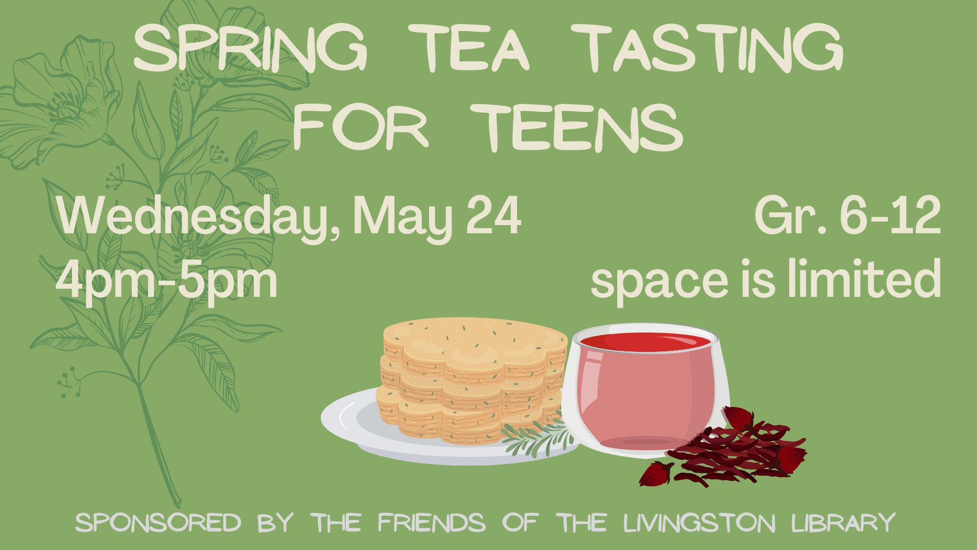 green background with an image of a red cup of tea and a plate of cookies, with pale yellow text reading spring tea tasting for teens