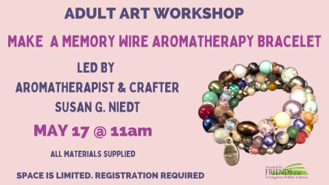 Adult Art Workshop--Make a Aromatherapy Bracelet