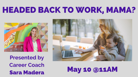 Moms headed back to work with career coach Sara Madera