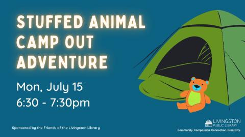 Green camping tent with stuffed bear sitting outside. Text: Stuffed Animal Camp Out Adventure. Mon, July 15. 6:30 - 7:30pm.