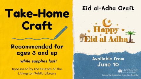 Take Home Eid al-Adha craft for ages 3 and up starting June 10 sponsored by the Friends of the Livingston Public Library image of Happy Eid al-Adha