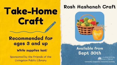 Take Home Craft for Rosh Hashanah available starting Sept 30th recommended for children ages 3 and up while supplies last sponsored by the Friends of the Livingston Public Library image of basket of apples and jar of honey