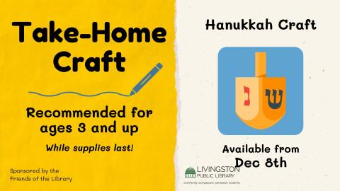 Take Home Hanukkah craft, Recommended for ages 3 and up starting December 8th while supplies last sponsored by the Friends of the Livingston Library.