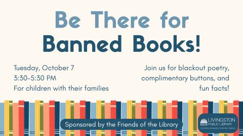 Be there for banned books! Tuesday, October 7. 3:30-5:30 PM. For children with their families. Join us for blackout poetry, complimentary buttons, and fun facts!