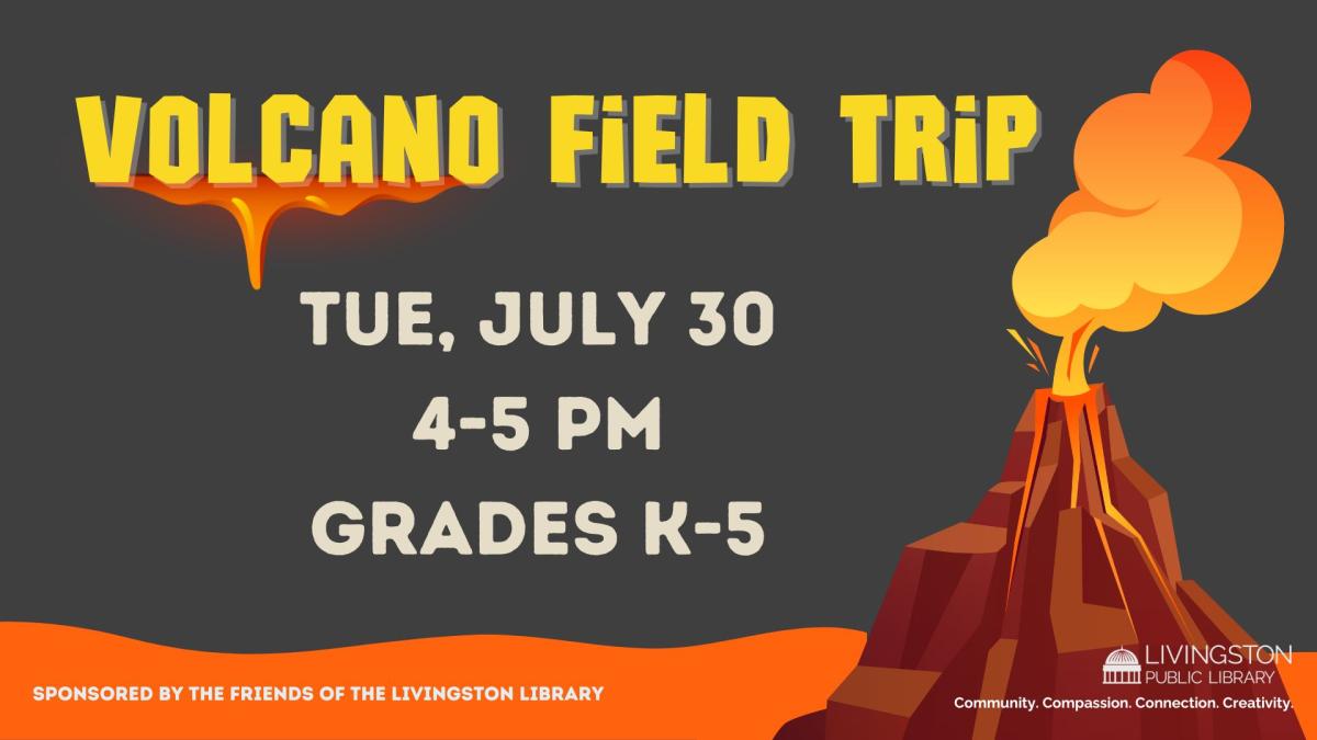 Image of volcano in a lake of lava. Volcano field trip. Tue, July 30. 4-5 PM. Grades K-5. 