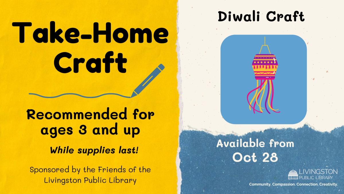 Take Home Craft for Diwali available starting October 28 for children ages 3 and up while supplies last sponsored by the Friends of the Livingston Library